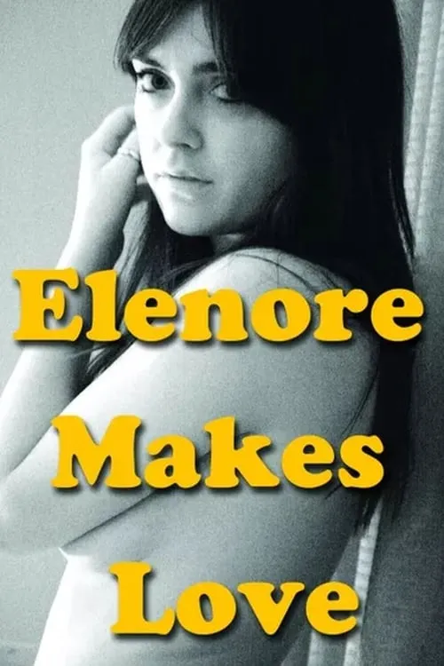 Elenore Makes Love (movie)