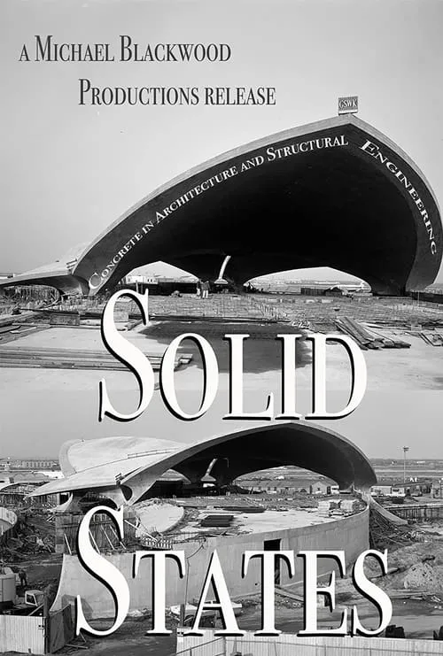 Solid States: Concrete in Architecture and Structural Engineering (movie)