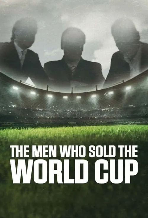 The Men Who Sold The World Cup (series)