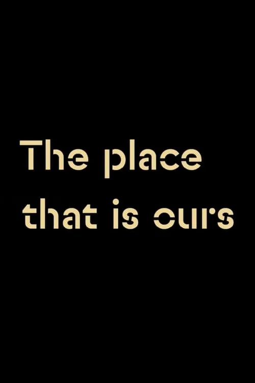 The Place that is Ours (фильм)