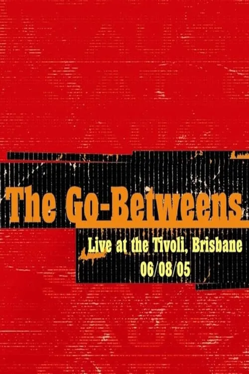 The Go-Betweens: Live at the Tivoli (movie)