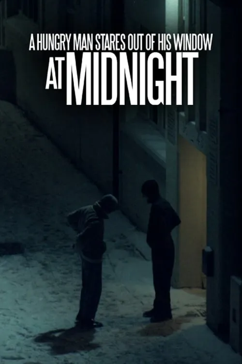 A Hungry Man Stares Out of his Window at Midnight (movie)