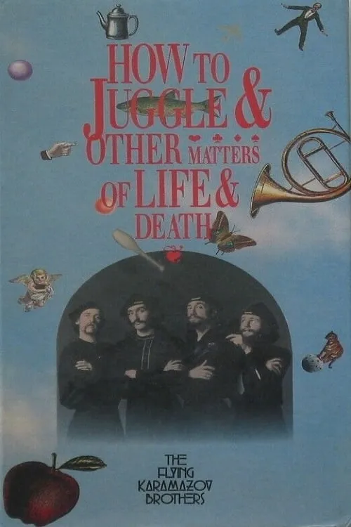 How to Juggle & Other Matters of Life & Death (movie)