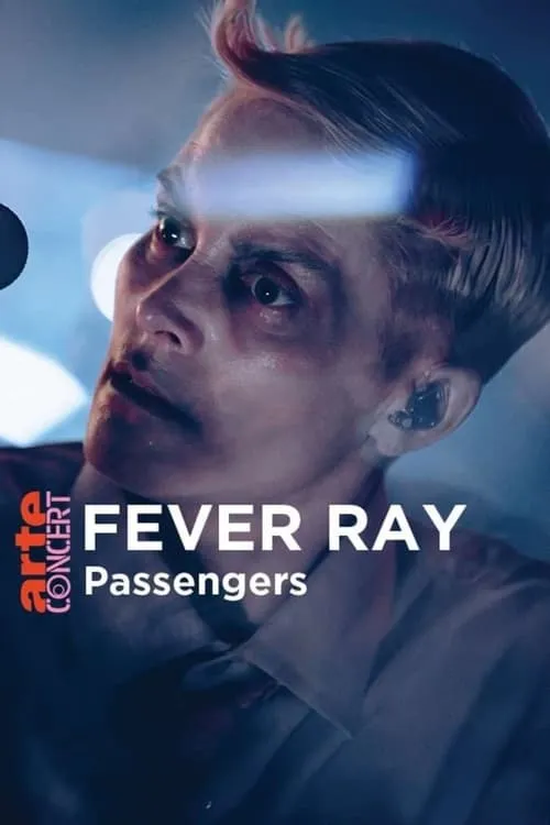 Fever Ray in Passengers - ARTE Concert (movie)