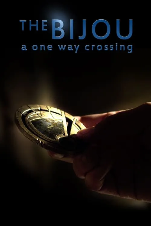 The Bijou: A One Way Crossing (movie)