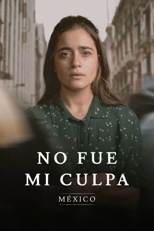 No fue mi culpa: México (сериал)