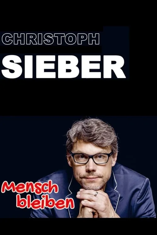 Christoph Sieber - Mensch bleiben