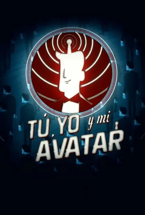 Tú, yo y mi avatar (сериал)