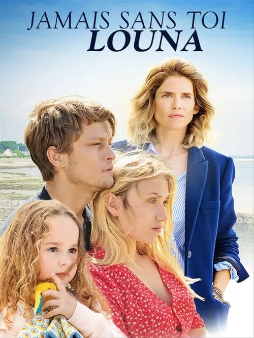 Jamais sans toi, Louna (movie)