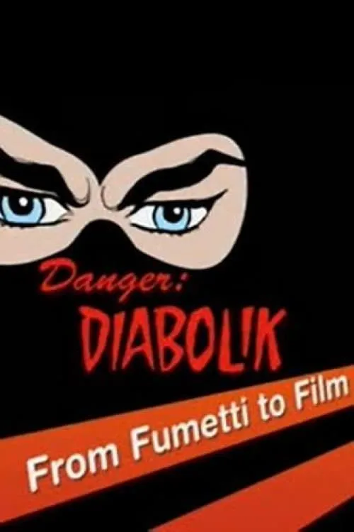 Danger: Diabolik - From Fumetti to Film (movie)