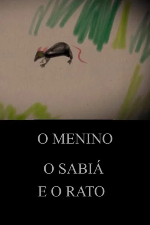 O Menino, o Sabiá e o Rato (фильм)