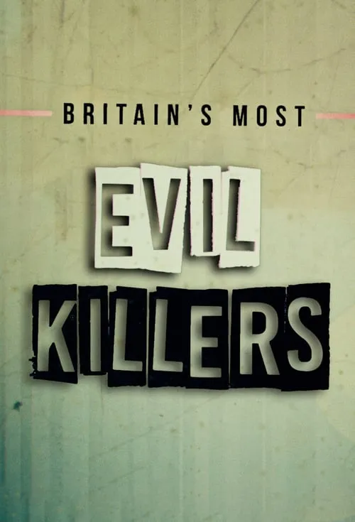 Britain’s Most Evil Killers (сериал)