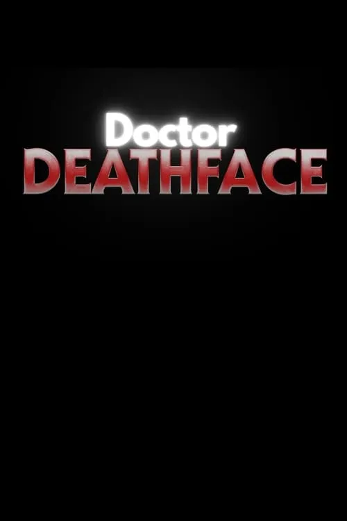 Doctor Deathface (movie)