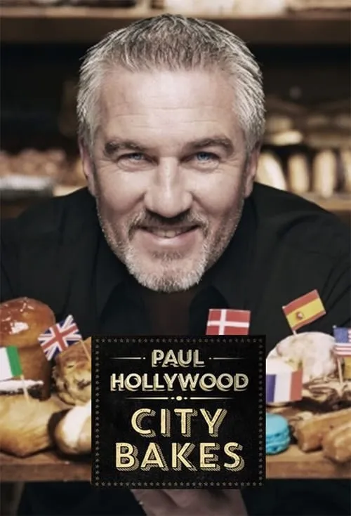 Paul Hollywood City Bakes (сериал)