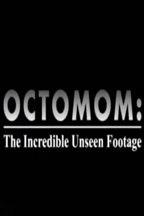 Octomom: The Incredible Unseen Footage (movie)