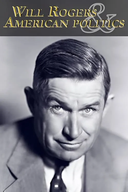 Will Rogers and American Politics (movie)