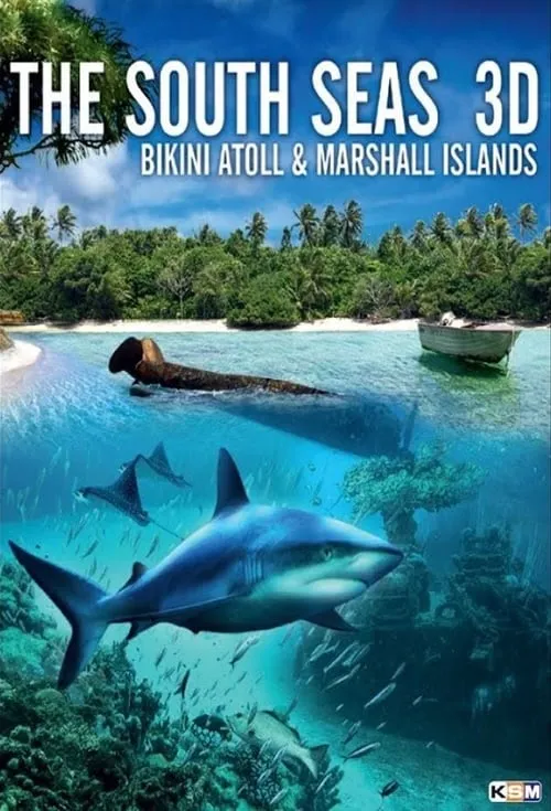 The South Seas 3D: Bikini Atoll & Marshall Islands (фильм)