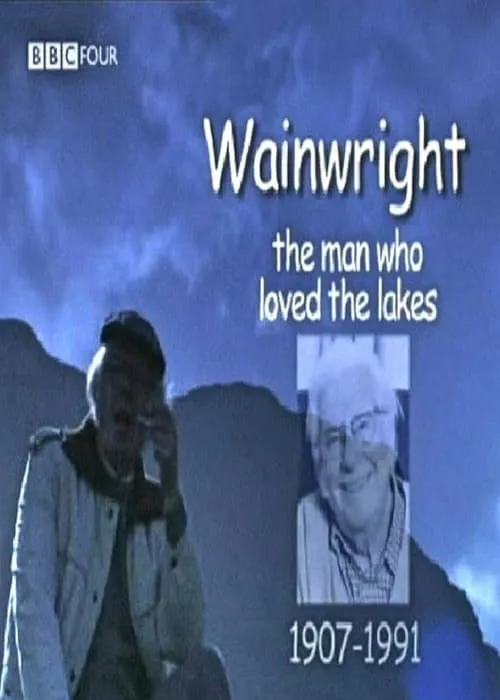 Wainwright: The Man Who Loved The Lakes (фильм)