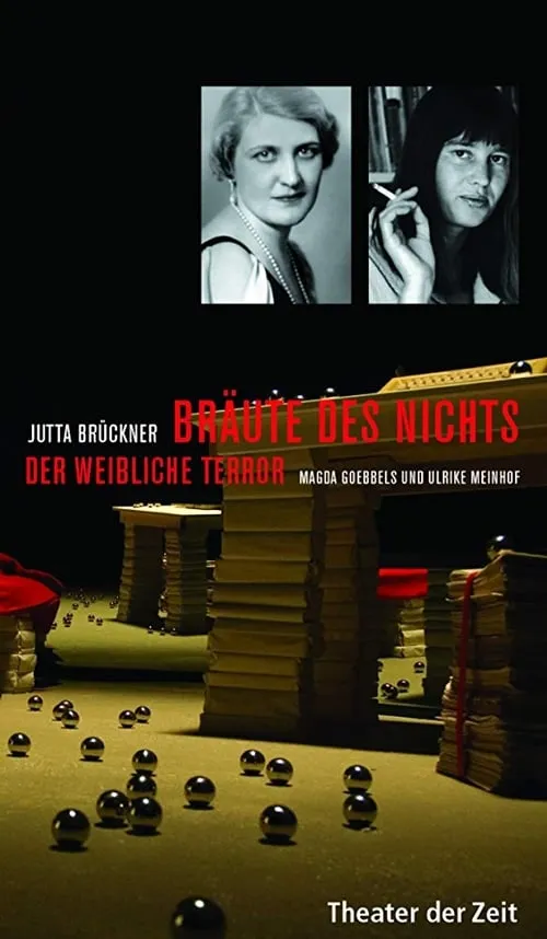 Bräute des Nichts. Der weibliche Terror: Magda Goebbels und Ulrike Meinhof (movie)