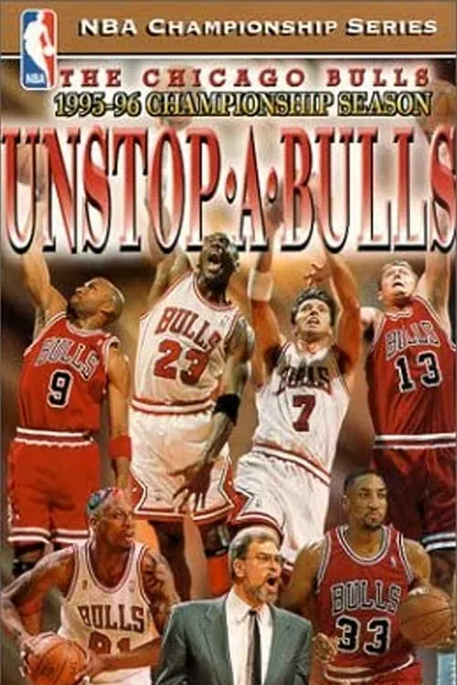 The Official 1996 NBA Championship: Chicago Bulls Unstop-A-Bulls (фильм)