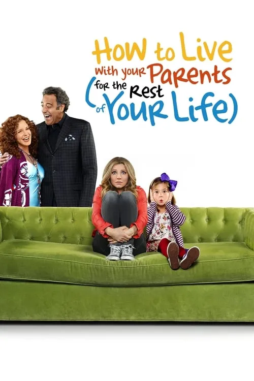 How to Live With Your Parents (For the Rest of Your Life) (сериал)