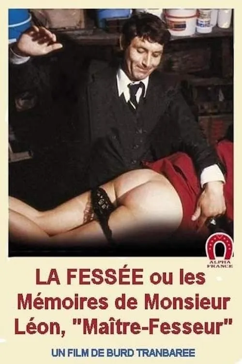 La fessée ou Les mémoires de monsieur Léon maître-fesseur