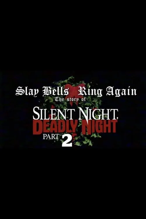 Slay Bells Ring Again: The Story Of Silent Night, Deadly Night 2 (фильм)