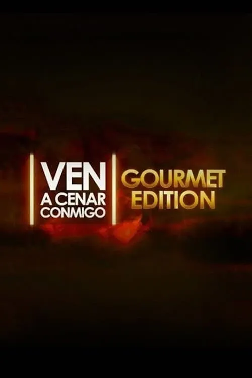 Ven a cenar conmigo: Gourmet Edition (series)