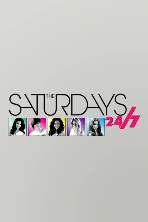 The Saturdays: 24/7