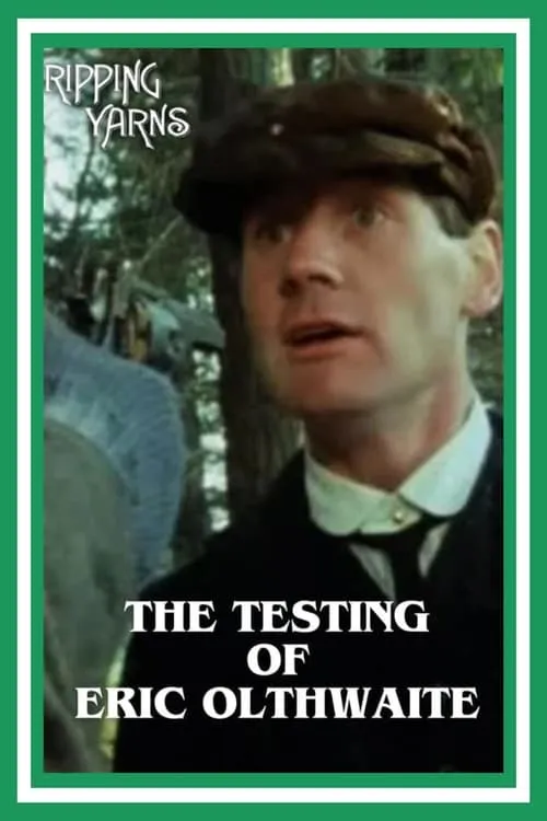 The Testing of Eric Olthwaite (movie)