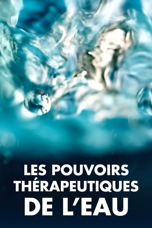 Les Pouvoirs thérapeutiques de l'eau (movie)