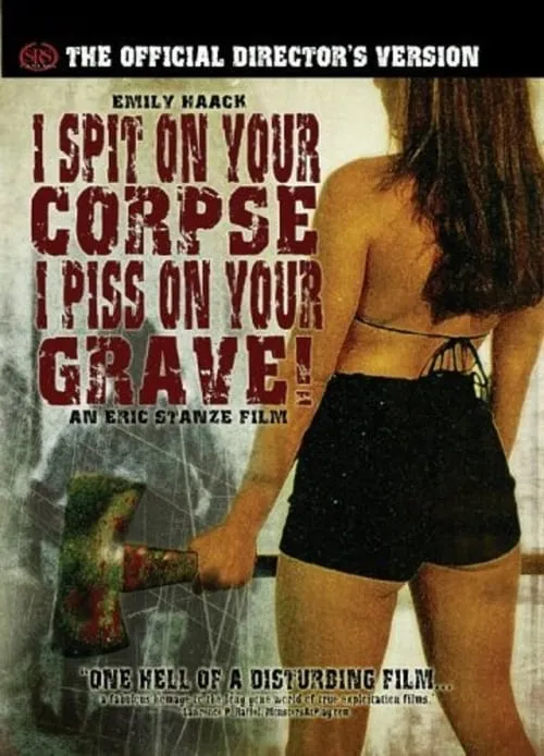 I Spit on Your Corpse, I Piss on Your Grave (movie)