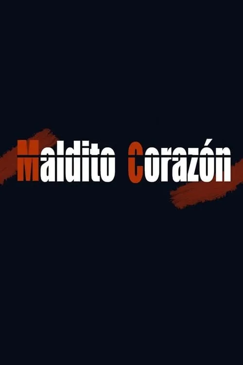 Maldito corazón (сериал)