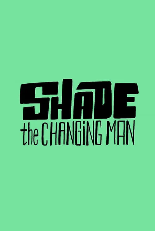 Shade: The Changing Man (movie)