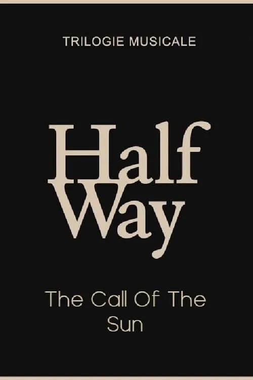 The Call Of The Sun - Halfway (2/3) (movie)