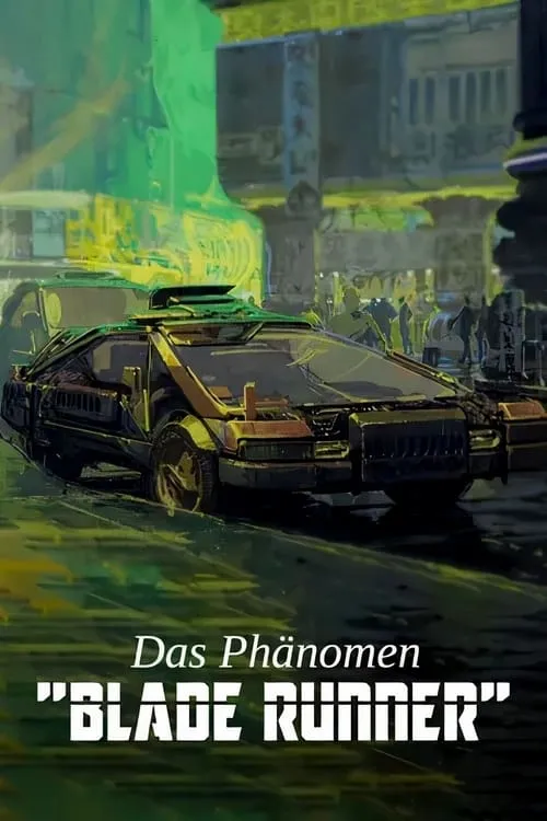 Das Phänomen Blade Runner (фильм)