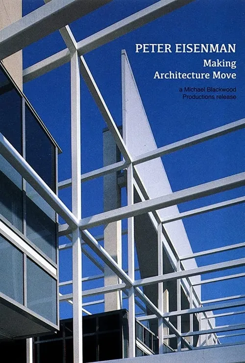 Peter Eisenman: Making Architecture Move (movie)