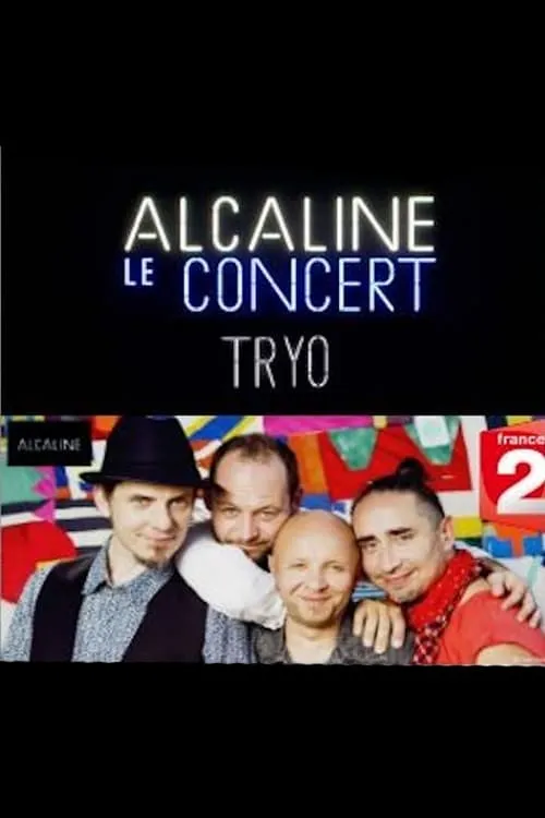 Tryo - Alcaline le Concert (movie)