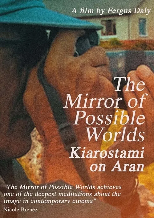 The Mirror of Possible Worlds: Kiarostami on Aran (movie)