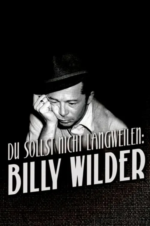 Du sollst nicht langweilen: Billy Wilder (фильм)