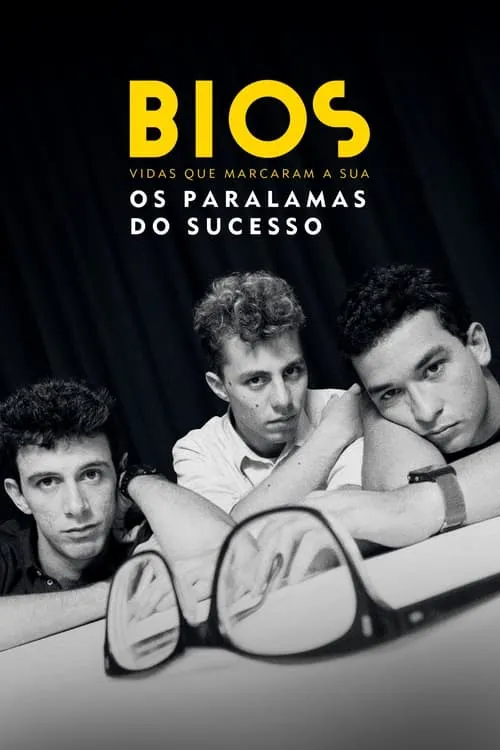 Bios. Vidas Que Marcaram a Sua: Os Paralamas do Sucesso (фильм)