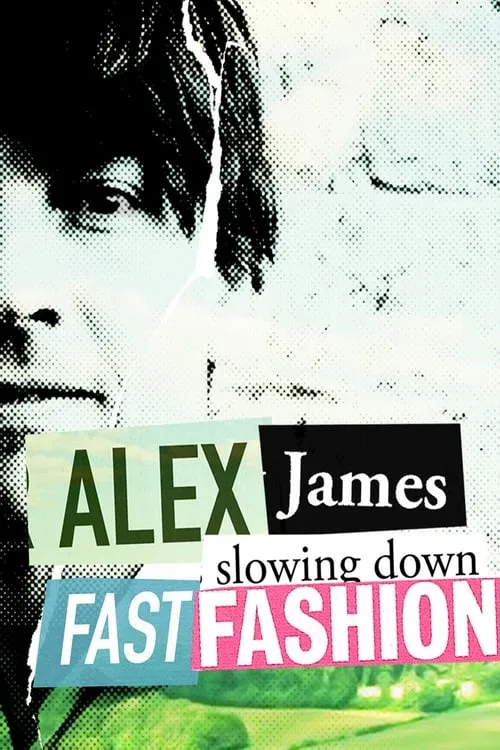 Alex James: Slowing Down Fast Fashion (фильм)