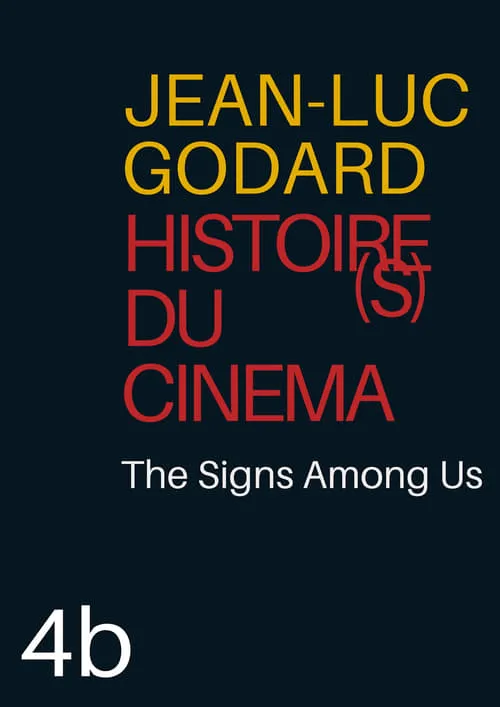 Histoire(s) du Cinéma 4b: The Signs Among Us (movie)