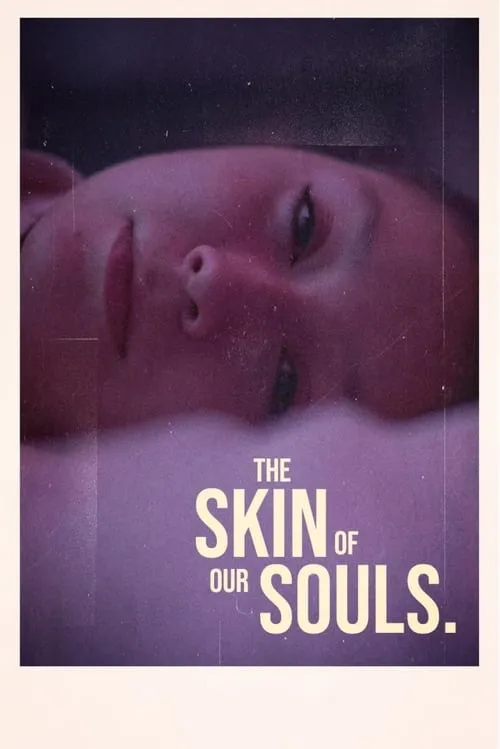 the skin of our souls. (movie)