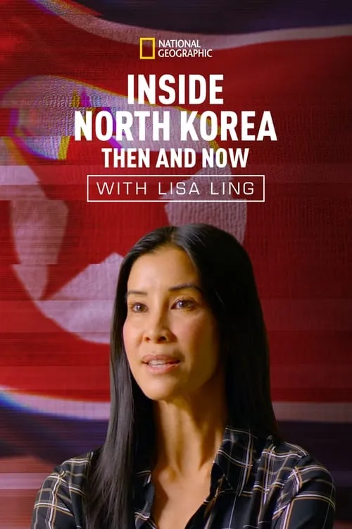 Inside North Korea: Then and Now with Lisa Ling (movie)