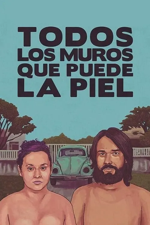 Todos los muros que puede la piel (movie)