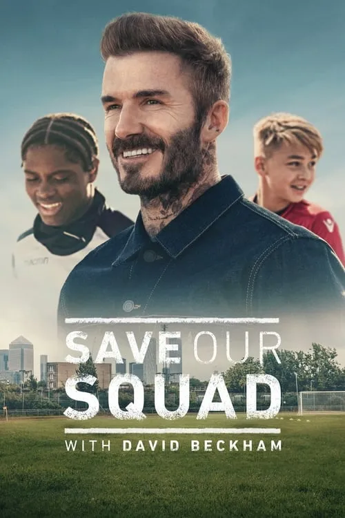 Save Our Squad with David Beckham (сериал)