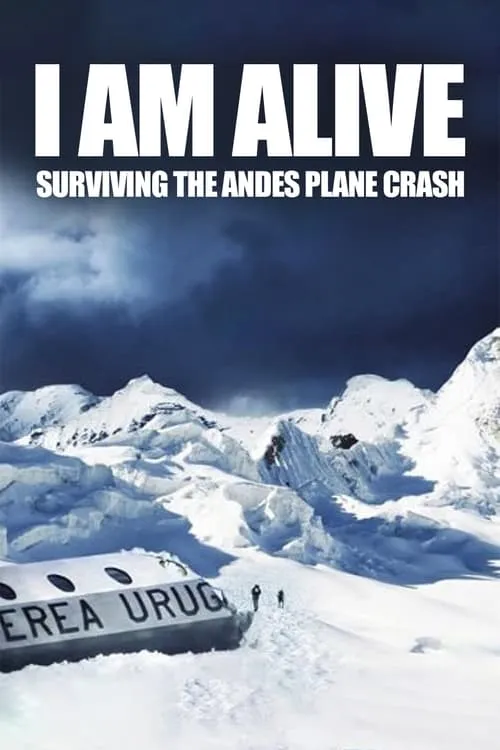 I Am Alive: Surviving the Andes Plane Crash (movie)