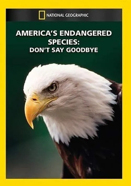 America's Endangered Species: Don't Say Good-bye (movie)