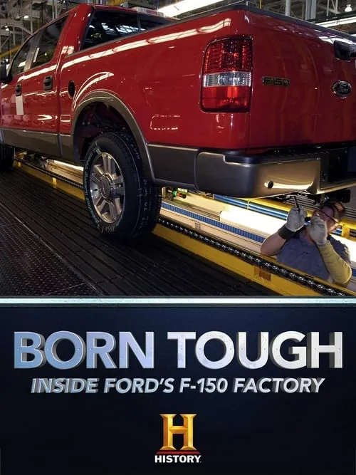 Born Tough: Inside the Ford Factory